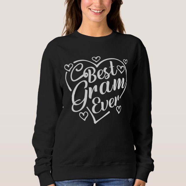 Best Gram Ever   Heart Shape Grandma Mother s Day Sweatshirt (Front)