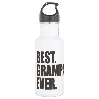 Best. Grampa. Ever. Stainless Steel Water Bottle