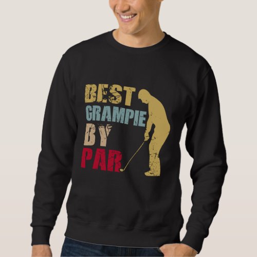 Best Grampie By Par Golf Fathers Day Gifts Sweatshirt