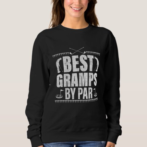 Best Gramps By Par Fathers Day  Golf Lover Golfer Sweatshirt