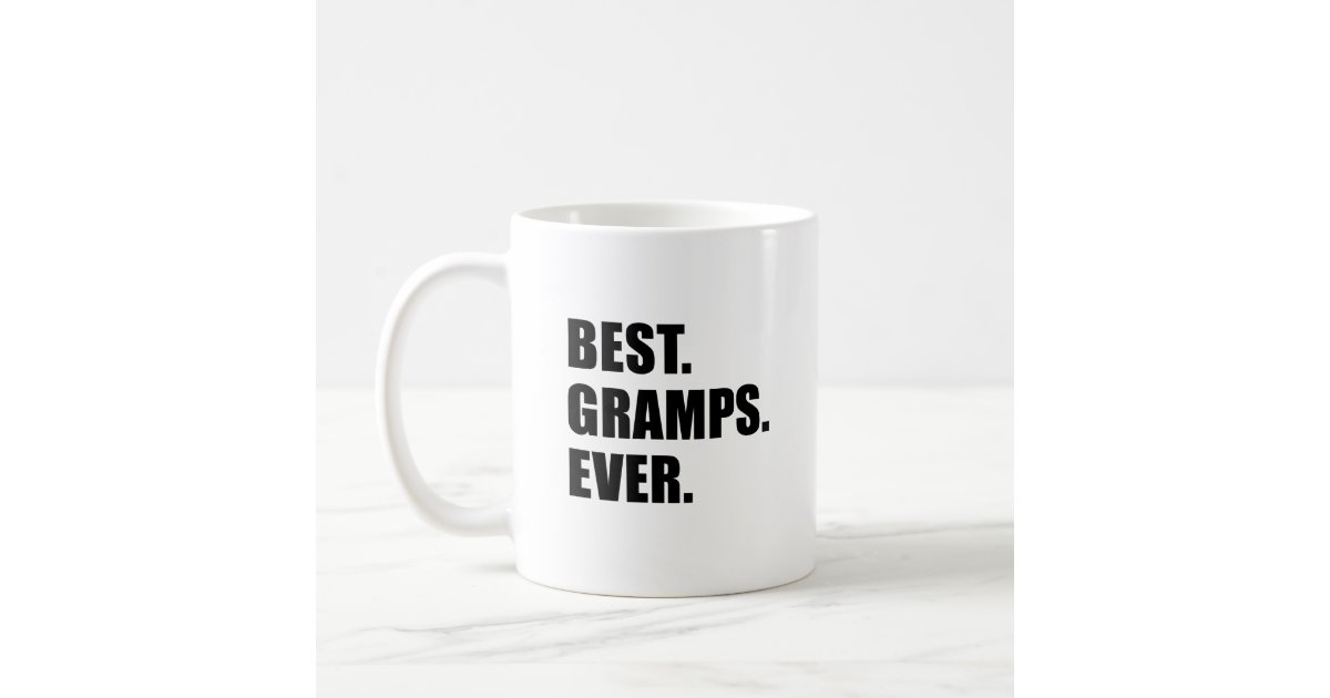 Best Gramps Ever Coffee Mug | Zazzle