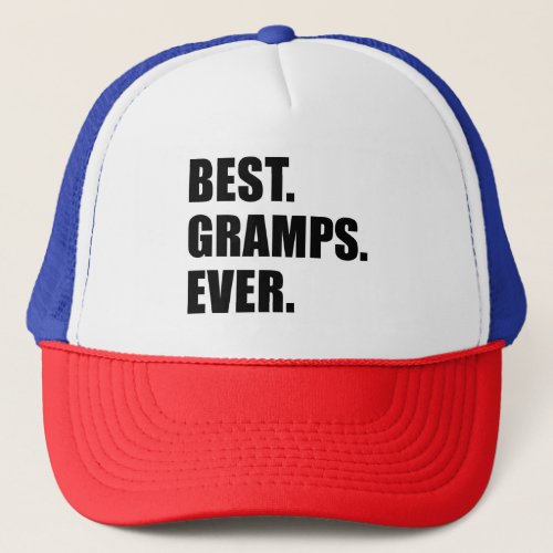 Best Gramps Ever Trucker Hat