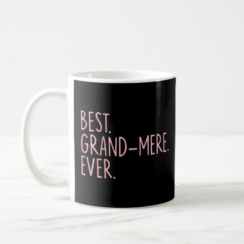 Best Grand Mere Ever  Coffee Mug