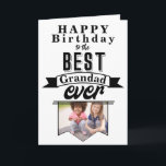 Best Grandad Ever Birthday Photo Template<br><div class="desc">A cute photo template birthday card for the best grandad ever! Change the name to suit whatever your kids call Grandpa. And add a sweet message from the children. A lovely birthday or father's day gift.</div>
