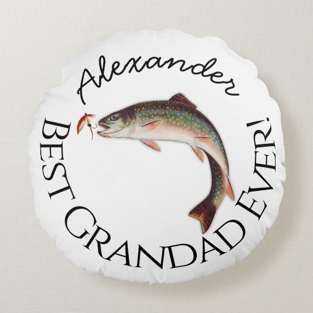 Best Grandad Ever! Fly Fish Fishermen Flyfishing   Round Pillow (Front)