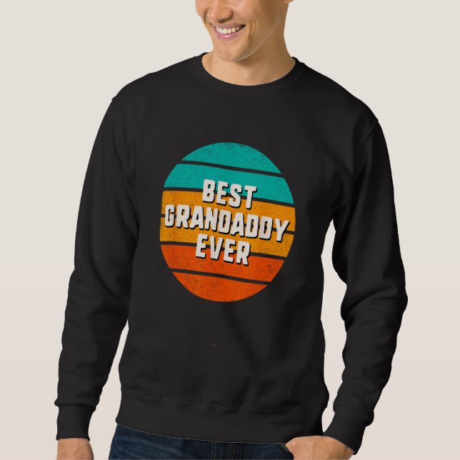 Best Grandaddy Ever Retro Vintage Cool  Family Sweatshirt (Front)