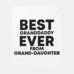 Best granddaddy ever from granddaughter fleece blanket