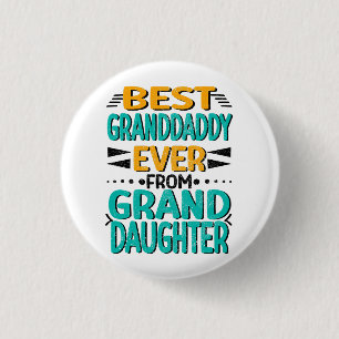 Best Granddaddy Ever from Granddaughter, Modern Button