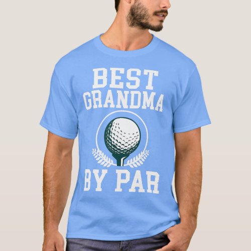 Best Grandma by Par Golf Granny Golfing Grandmothe T_Shirt