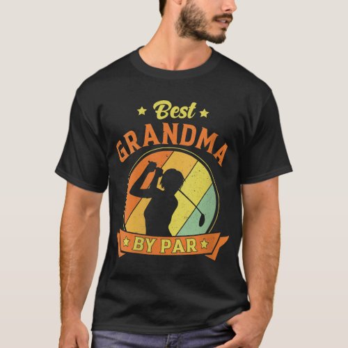 Best Grandma By Par Golf Lover Funny Golfer Grandm T_Shirt