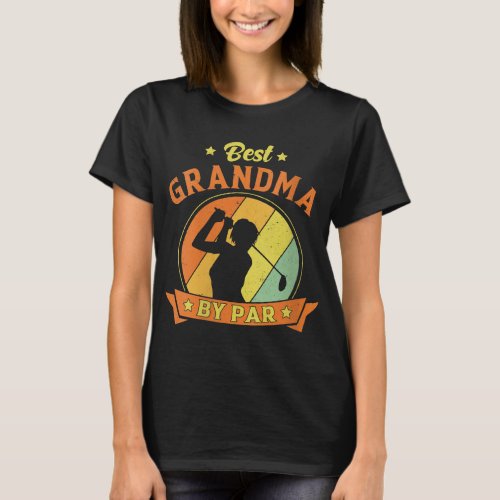 Best Grandma By Par Golf Lover Funny Golfer Grandm T_Shirt