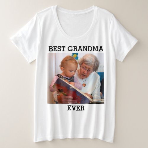 Best Grandma Ever Custom Photo Create Your Own Plus Size T_Shirt