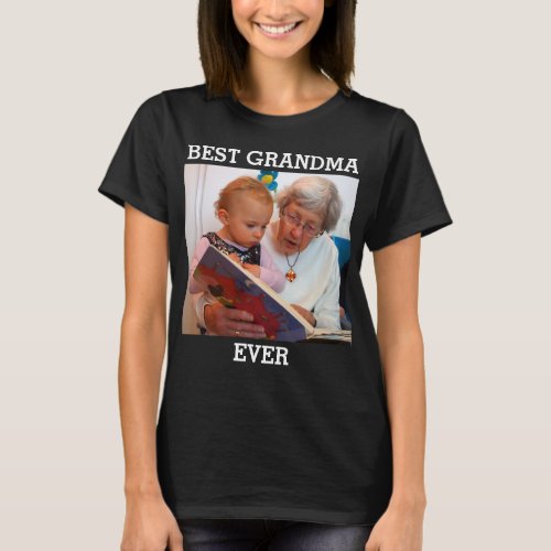 Best Grandma Ever Custom Photo Create Your Own T_S T_Shirt