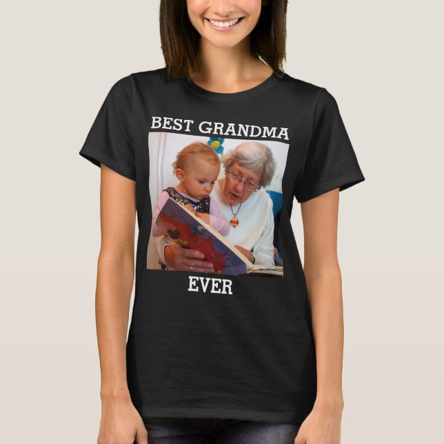Best Grandma Ever Custom Photo Create Your Own T-S T-Shirt (Front)
