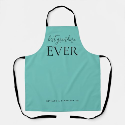 Best Grandma Ever Custom Teal Or Any Color Apron