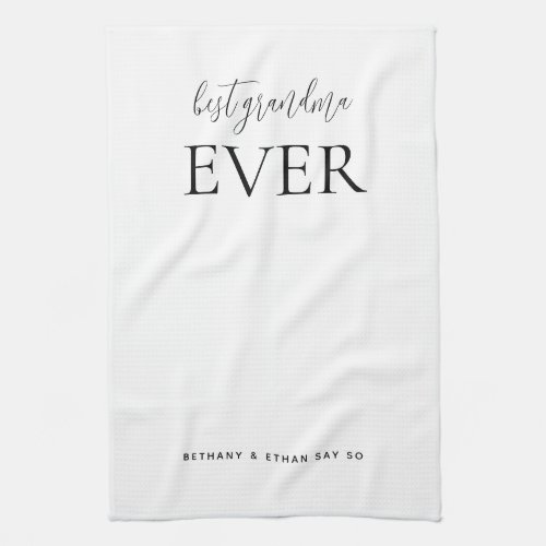 Best Grandma Ever Custom White Or Any Color Kitchen Towel
