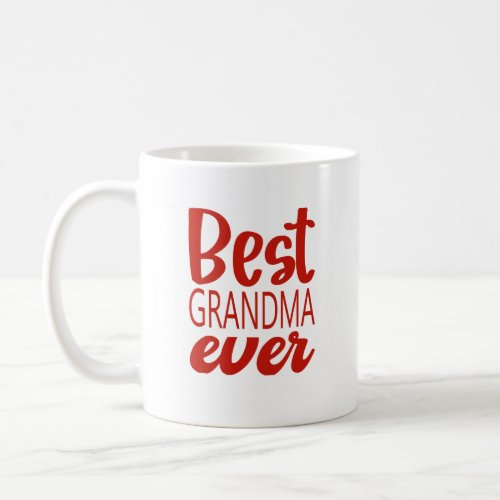 Best Grandma Ever _ Expression of Love and Gratitu Coffee Mug