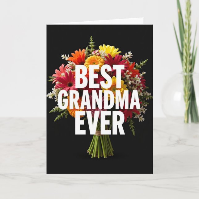 Best Grandma Ever Flower Bouquet Card (Front)