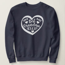 Best Grandma Ever Heart Gift Sweatshirt Best Grandma Ever Heart Gift Sweatshirt