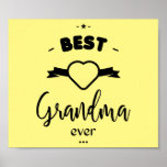 Best Grandma ever Poster<br><div class="desc">A gift that will surely please your incredible grandmother whether it's for grandma's birthday party,   Christmas or any other occasion.</div>