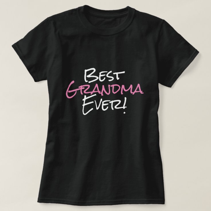 Best Grandma Ever TShirt Zazzle
