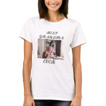 "Best Grandma Ever: Women's T-Shirt