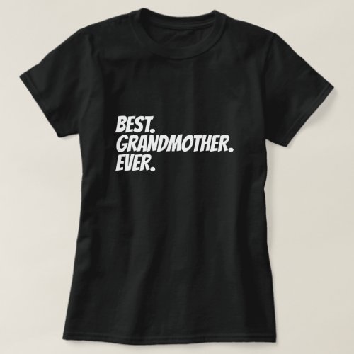 Best Grandmother Ever Humor T_Shirt