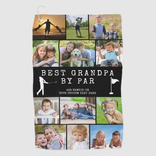 BEST GRANDPA BY PAR 12 Photo Collage Personalized Golf Towel - Create a unique photo memory golf towel for the golfer Grandpa utilizing this easy-to-upload photo collage template with 12 pictures with the suggested funny golf saying BEST GRANDPA BY PAR and personalized with name(s) or your custom text in white against an editable black background color. CHANGES:  You can change the black background color or text font style, color, size or placement by clicking on EDIT USING DESIGN TOOL in the PERSONALIZE section. Makes a memorable, meaningful father gift for his birthday, Grandparents Day, Father's Day or a holiday. ASSISTANCE:  For help with design modification or personalization, color change, resizing or transferring the design to another product, contact the designer BEFORE ORDERING via the Zazzle Chat MESSAGE tab below or email makeitaboutyoustore@gmail.com.