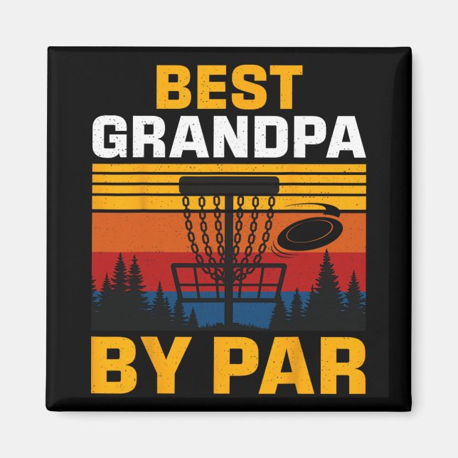 Best Grandpa By Par Disc Golf Player  Magnet (Front)