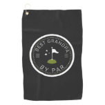 Best Grandpa By Par | Father's Day Gift Golf Towel Best Grandpa By Par | Father's Day Gift Golf Towel