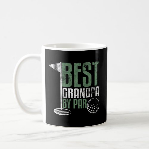 Best Grandpa By Par FatherS Day Golf Grandad Golf Coffee Mug