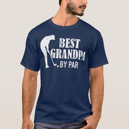 Best Grandpa By Par Fathers Day Golf Grandad T_Shirt
