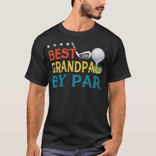 Best Grandpa By Par Golf Lover Fathers Day Funny T_Shirt