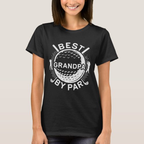 Best Grandpa By Par Golf Lover Fathers Day T_Shirt