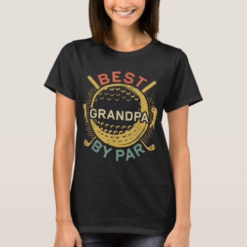 Best Grandpa By Par Golf Lover Fathers Day T_Shirt