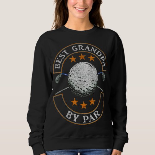 Best Grandpa By Par Golf Lover Sports Fathers Day  Sweatshirt