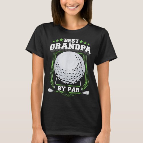 Best Grandpa By Par Golf Papa Grandfather Pop Golf T_Shirt