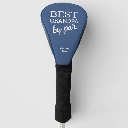 Best Grandpa by par Modern Typography Custom Blue Golf Head Cover