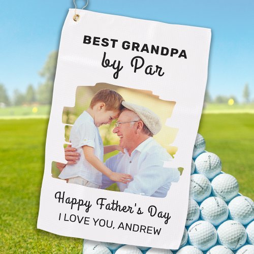 Best Grandpa By Par Photo Happy Fathers Day  Golf Towel