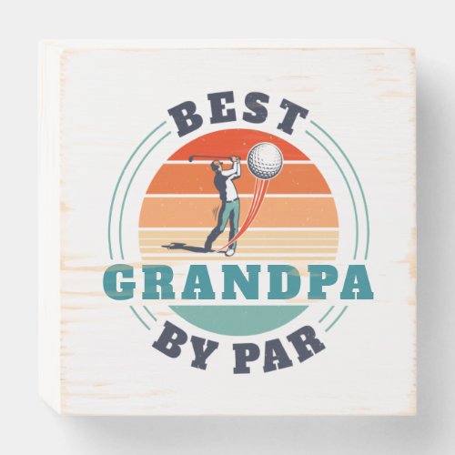 Best Grandpa By Par Retro Custom Golfing Wooden Box Sign