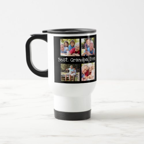 Best Grandpa Ever 4 Photo Collage Fun Keepsake Travel Mug