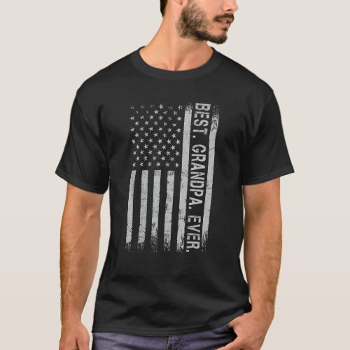 Best Grandpa Ever America Flag  For Men Fathers D T_Shirt