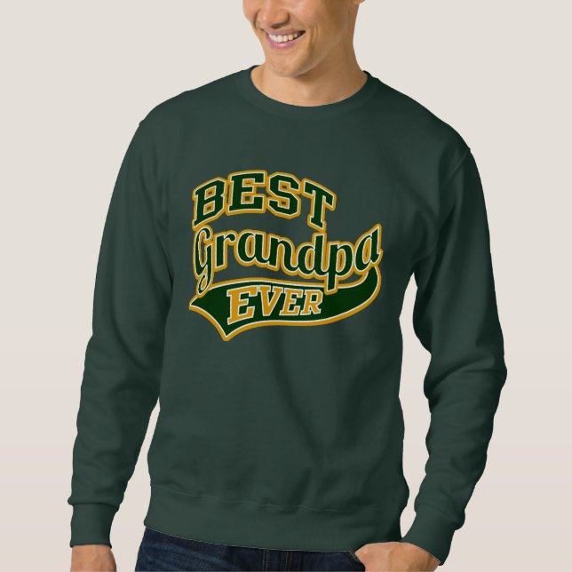 Best Grandpa Ever Ballpark Style Sweatshirt (Front)