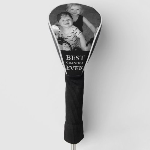 Best Grandpa Ever Black and White Photo Golf Head Cover