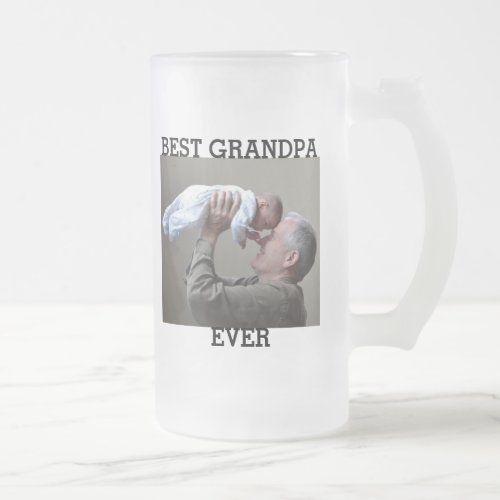 Best Grandpa Ever Custom Photo Create Your Own Frosted Glass Beer Mug