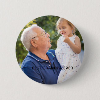 Best Grandpa Ever Full Photo Custom   Button