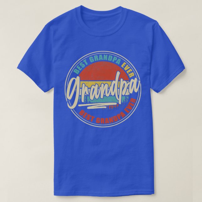 Best Grandpa Ever Funny Papa Gifts Dad Gifts Fathe T-Shirt (Design Front)