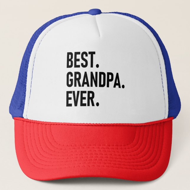 Best Grandpa Ever ,Grandpa gift  Trucker Hat (Front)
