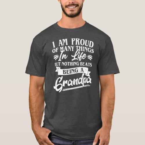 Best Grandpa Ever I am Proud Of Many Things Being T_Shirt