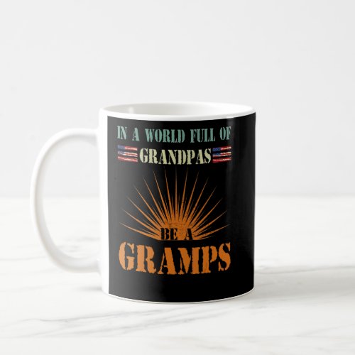 Best Grandpa Ever In A World Full Of Grandpas Be A Coffee Mug